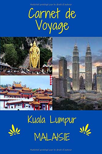 Carnet de voyage : nos impressions sur Kuala Lumpur